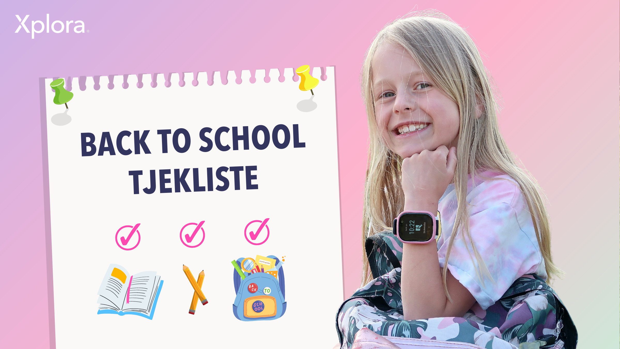 Ubarmhjertig butik systematisk Skolestart - Xplora lister 10 ting dit barn behøver | Xplora